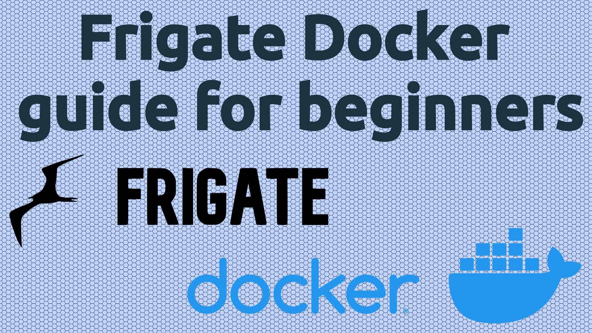 Frigate Docker Guide for Beginners