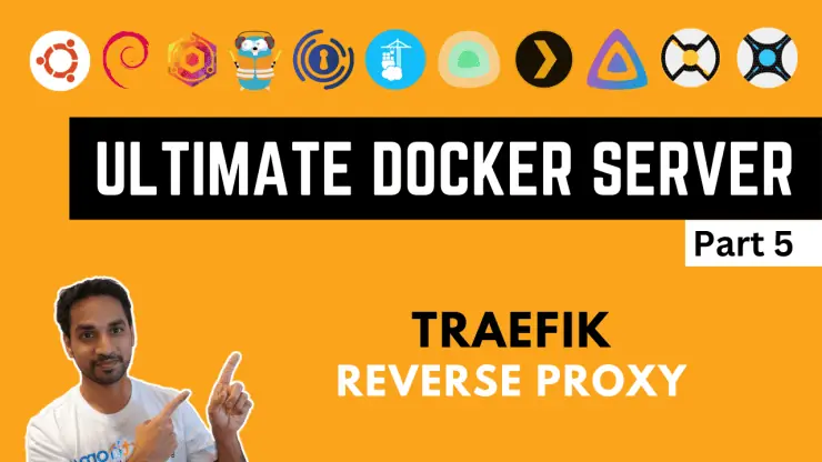 Docker Server Tutorials - Traefik Reverse Proxy