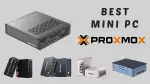 Best Mini PC for Proxmox